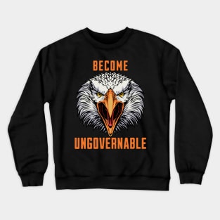 Become Ungovernable Crewneck Sweatshirt